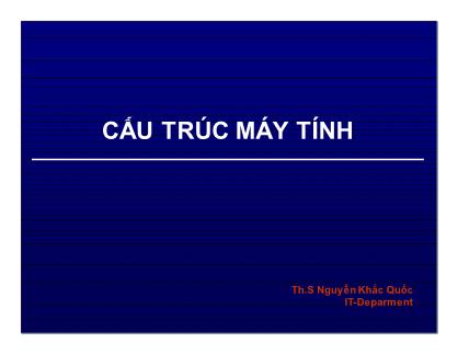 Bài giảng Cấu trúc máy tính - Nguyễn Khắc Quốc