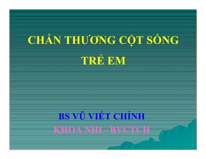 Bài giảng Chấn thương cột sống trẻ em - Vũ Viết Chính