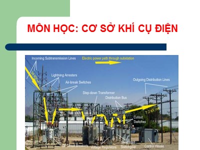 Bài giảng Cơ sở khí cụ điện - Chương 1: Khái niệm chung về khí cụ điện (KCĐ)