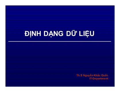 Bài giảng Định dạng dữ liệu - Nguyễn Khắc Quốc