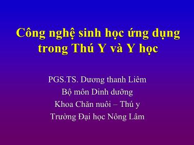 Bài giảng Dinh dưỡng - Công nghệ sinh học ứng dụng trong Thú y và Y học