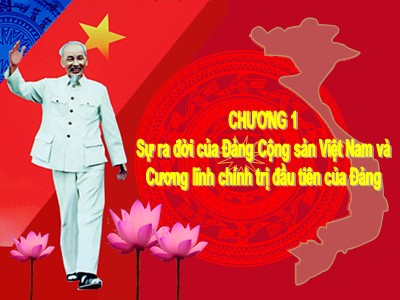 Bài giảng Đường lối cách mạng Đảng Cộng sản Việt Nam - Chương 1: Sự ra đời của Đảng Cộng sản Việt Nam và cương lĩnh chính trị đầu tiên của Đảng