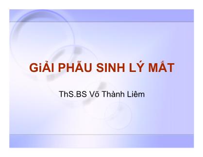 Bài giảng Giải phẫu sinh lý mắt - Võ Thành Liêm