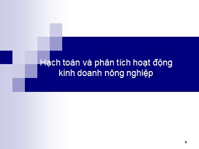 Bài giảng Hạch toán và phân tích hoạt động kinh doanh nông nghiệp