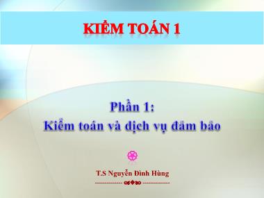 Bài giảng Kiểm toán 1 - Phần 1: Kiểm toán và dịch vụ đảm bảo