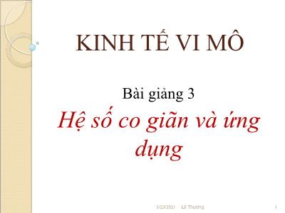 Bài giảng Kinh tế vi mô - Bài 3: Hệ số co dãn và ứng dụng