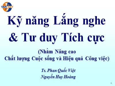 Bài giảng Kỹ năng lắng nghe và tư duy tích cực - Phan Quốc Việt