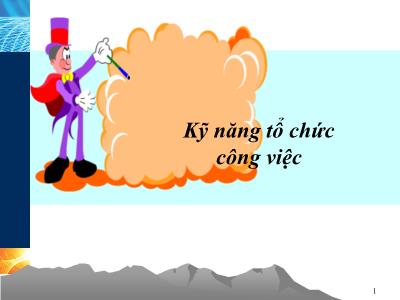 Bài giảng Kỹ năng tổ chức công việc