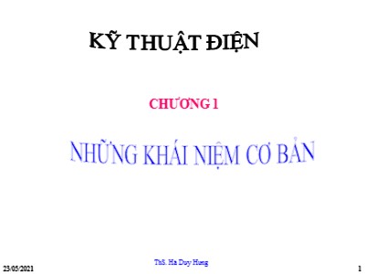 Bài giảng Kỹ thuật điện - Chương 1: Những khái niệm cơ bản - Hà Duy Hưng