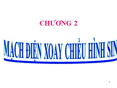 Bài giảng Kỹ thuật điện - Chương 2: Mạch điện xoay chiều hình sin