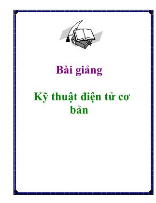 Bài giảng Kỹ thuật điện tử cơ bản