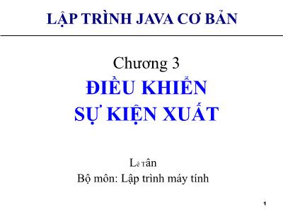 Bài giảng Lập trình Java cơ bản - Chương 3: Điều khiển sự kiện xuất