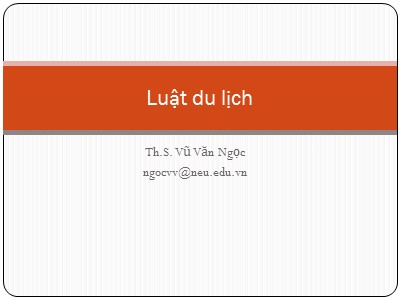 Bài giảng Luật du lịch - Vũ Văn Ngọc