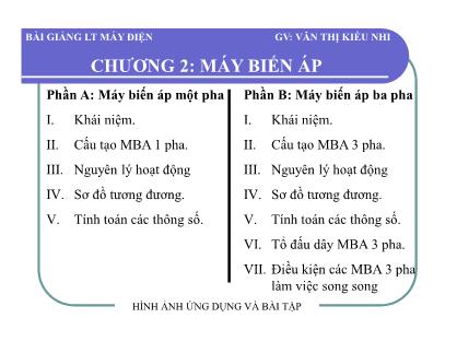 Bài giảng Lý thuyết máy điện - Chương 2: Máy biến áp - Phần B: Máy biến áp một pha - Văn Thị Kiều Nhi