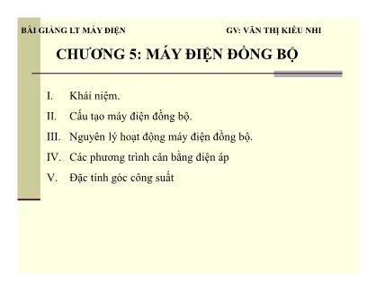 Bài giảng Lý thuyết máy điện - Chương 5: Máy điện đồng bộ - Văn Thị Kiều Nhi