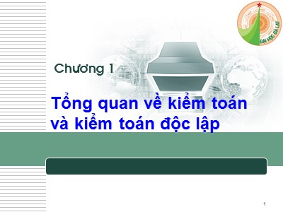 Bài giảng Lý thuyết về kiểm toán - Chương 1: Tổng quan về kiểm toán và kiểm toán độc lập