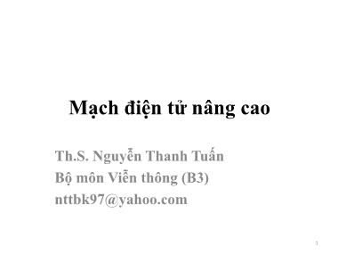 Bài giảng Mạch điện tử nâng cao - Nguyễn Thanh Tuấn