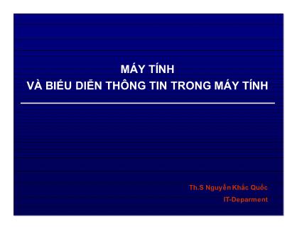 Bài giảng Máy tính và biểu diễn thông tin trong máy tính - Nguyễn Khắc Quốc