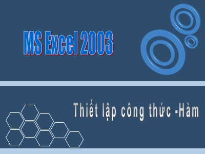 Bài giảng MS Excel 2003 - Thiết lập công thức - Hàm
