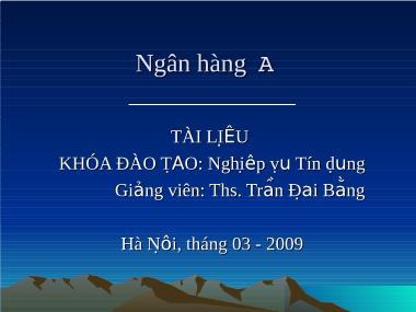 Bài giảng Nghiệp vụ tín dụng - Trần Đại Bằng