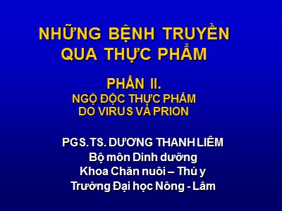 Bài giảng Những bệnh truyền qua thực phẩm - Phần II - Dương Thanh Liêm