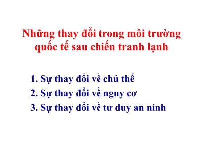 Bài giảng Những thay đổi trong môi trường quốc tế sau chiến tranh lạnh