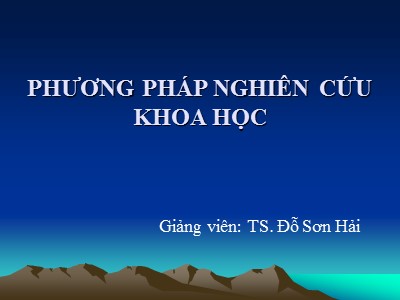 Bài giảng Phương pháp nghiên cứu khoa học - Đỗ Sơn Hải