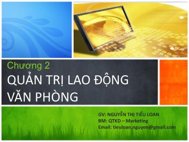 Bài giảng Quản trị hành chính văn phòng - Chương 2: Quản trị lao động văn phòng - Nguyễn Thị Tiểu Loan