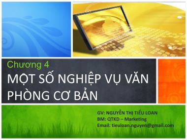 Bài giảng Quản trị hành chính văn phòng - Chương 4: Một số nghiệp vụ văn phòng cơ bản - Nguyễn Thị Tiểu Loan