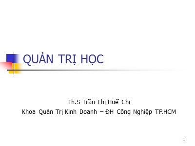 Bài giảng Quản trị học - Trần Thị Huế Chi