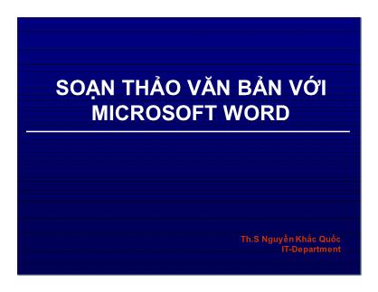 Bài giảng Soạn thảo văn bản với Microsoft Word - Nguyễn Khắc Quốc