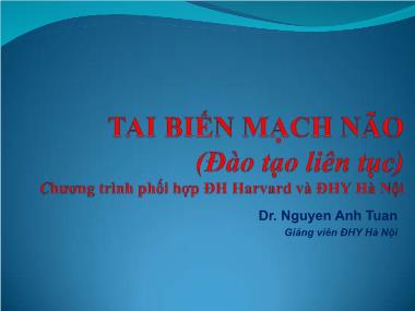 Bài giảng Tai biến mạch máu não - Nguyễn Anh Tuấn