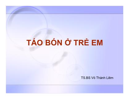 Bài giảng Táo bón ở trẻ em - Võ Thành Liêm