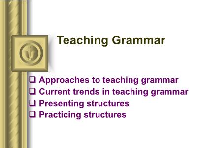 Bài giảng Teaching Grammar