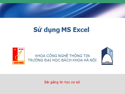 Bài giảng Tin học cơ sở - Sử dụng MS Excel