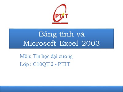 Bài giảng Tin học đại cương - Bảng tính và Microsoft Excel 2003