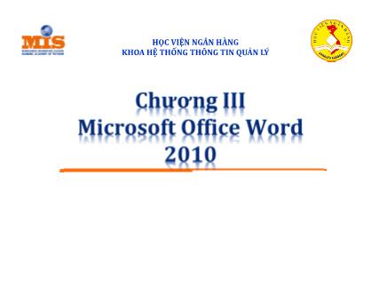 Bài giảng Tin học đại cương - Chương 3: Microsoft Office Word 2010