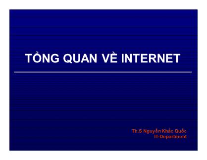 Bài giảng Tổng quan về Internet - Nguyễn Khắc Quốc