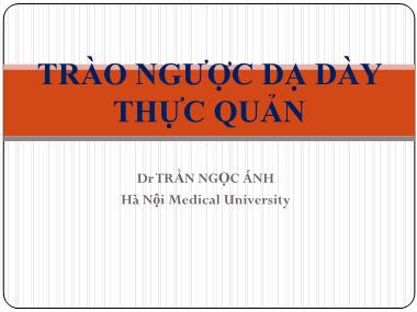 Bài giảng Trào ngược dạ dày thực quản - Trần Ngọc Ánh