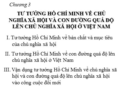 Bài giảng Tư tưởng Hồ Chí Minh - Chương 3: Tư tưởng Hồ Chí Minh về chủ nghĩa xã hội và con đường quá độ lên chủ nghĩa xã hội ở Việt Nam