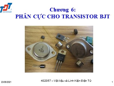 Bài giảng Vật liệu và linh kiện điện tử - Chương 6: Phân cực cho Transistor BJT