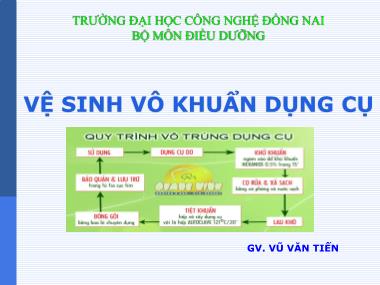 Bài giảng Vệ sinh vô khuẩn dụng cụ - Vũ Văn Tiến