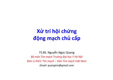 Bài giảng Xử trí hội chứng động mạch chủ cấp - Nguyễn Ngọc Quang