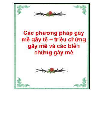 Các phương pháp gây mê gây tê - Triệu chứng gây mê và các biến chứng gây mê