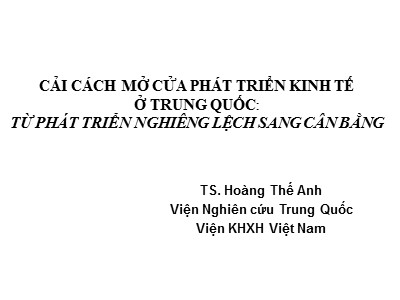 Cải cách mở cửa phát triển kinh tế ở Trung Quốc: Từ phát triển nghiêng lệch sang cân bằng