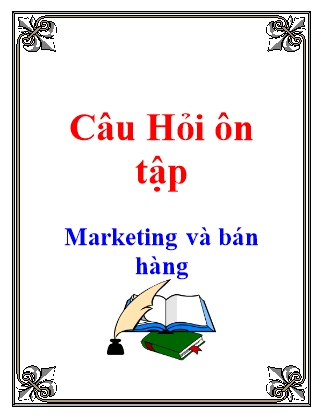 Câu hỏi ôn tập Marketing và bán hàng