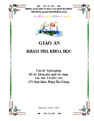 Giáo án Khám phá khoa học - Khám phá nghề xây dựng - Đặng Thị Giang