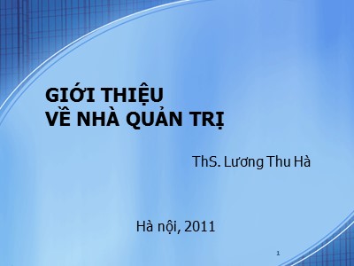 Giới thiệu về nhà quản trị - Lương Thu Hà