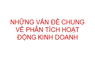 Những vấn đề chung về phân tích hoạt động kinh doanh