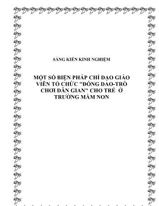 Sáng kiến kinh nghiệm Một số biện pháp chỉ đạo giáo viên tổ chức Đồng dao-Trò chơi dân gian cho trẻ ở trường mầm non